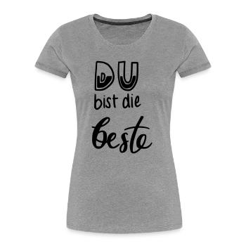 Du bist die beste - Frauen Premium Bio T-Shirt - Grau meliert - Vorne - Mia (176cm)