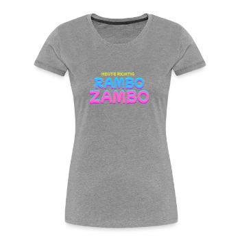 Heute richtig Rambo Zambo (Kanzler 2025) - Frauen Premium Bio T-Shirt - Grau meliert - Vorne - Mia (176cm)