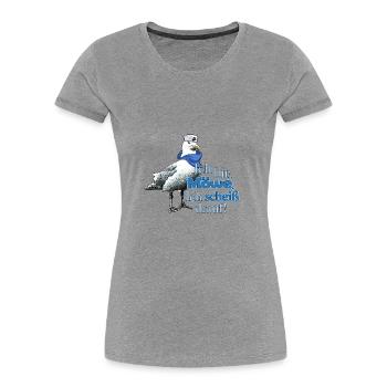 Lustige Möwe mit Spruch - Scheiß drauf! - Frauen Premium Bio T-Shirt - Grau meliert - Vorne - Mia (176cm)