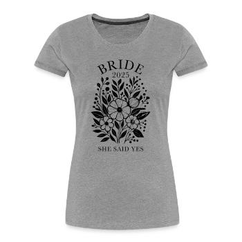Bride2025 - she said yes - Frauen Premium Bio T-Shirt - Grau meliert - Vorne - Mia (176cm)