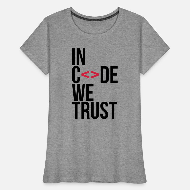 in code we trust ! T-shirt bio Premium Femme