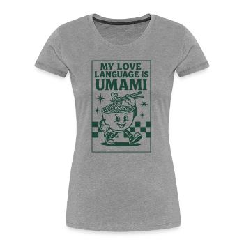 Umami ist Liebe | Ramen Nudeln - Frauen Premium Bio T-Shirt - Grau meliert - Vorne - Mia (176cm)