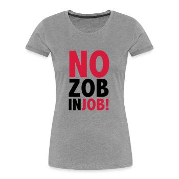 No zob in job - T-shirt bio Premium Femme - gris chiné - Devant - Mia (176cm)