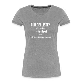 cellist, cellisten mimimi - Frauen Premium Bio T-Shirt - Grau meliert - Vorne - Mia (176cm)