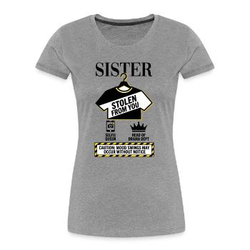 Sœur volée à toi Avertissement - T-shirt bio Premium Femme - gris chiné - Devant - Mia (176cm)