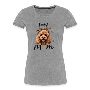 Pudel Mom – Geschenk für Pudel-Liebhaber - Frauen Premium Bio T-Shirt - Grau meliert - Vorne - Mia (176cm)