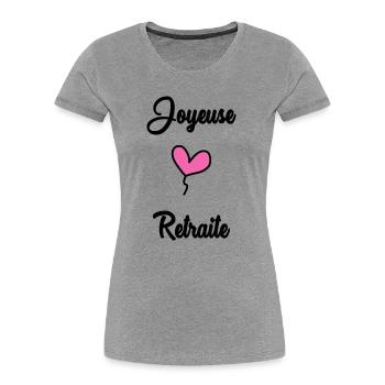 RETRAITE. BONNE RETRAITE. JOYEUSE RETRAITE - T-shirt bio Premium Femme - gris chiné - Devant - Mia (176cm)