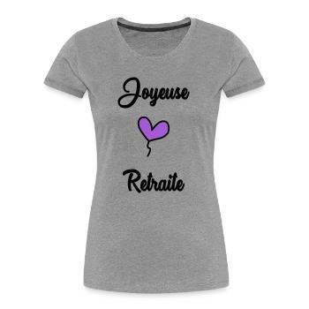 RETRAITE. RETRAITE. RETRAITEE. SENIOR. MAMIE. PAPY - T-shirt bio Premium Femme - gris chiné - Devant - Mia (176cm)