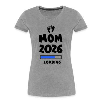 Mom 2026 Loading Mama - Frauen Premium Bio T-Shirt - Grau meliert - Vorne - Mia (176cm)