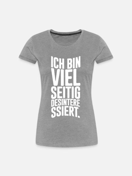 Ich bin vielseitig desinteressiert - Frauen Premium Bio T-Shirt - Grau meliert