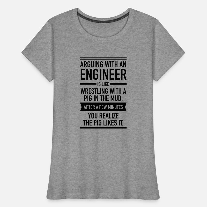 Arguing With An Engineer... Women's Premium Organic T-Shirt