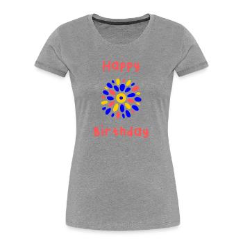 BIRTHDAY. HAPPY BIRTHDAY. HAPPY BIRTHDAY. - Women's Premium Organic T-Shirt - heather grey - Front - Mia (176cm)