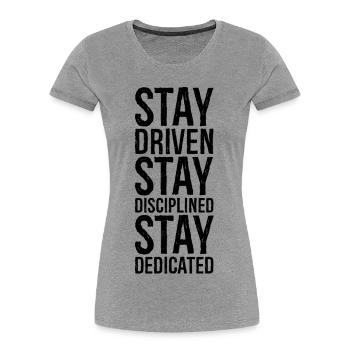 Motiviert bleiben Bleiben Sie diszipliniert Bleiben Sie engagiert - Frauen Premium Bio T-Shirt - Grau meliert - Vorne - Mia (176cm)
