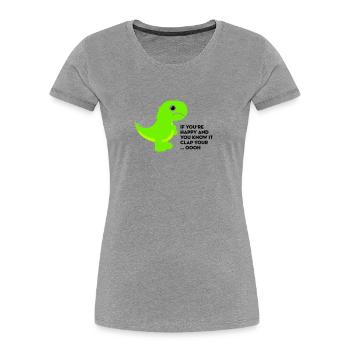 T-Rex clap your hands - Women's Premium Organic T-Shirt - heather grey - Front - Mia (176cm)