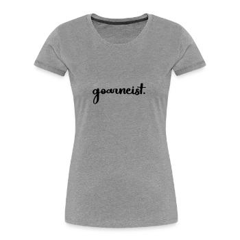 goarneist trier spruch lustig dialekt mosel - Frauen Premium Bio T-Shirt - Grau meliert - Vorne - Mia (176cm)