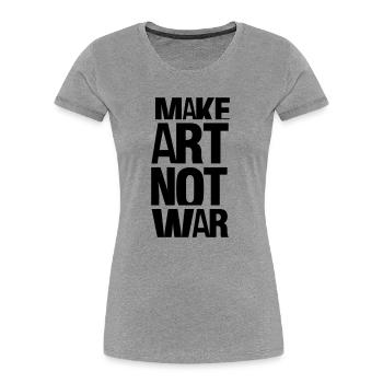 faire de l'art, pas la guerre - T-shirt bio Premium Femme - gris chiné - Devant - Mia (176cm)