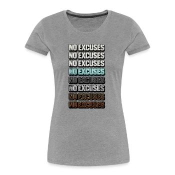 Aucune excuse pour la motivation colorée - T-shirt bio Premium Femme - gris chiné - Devant - Mia (176cm)