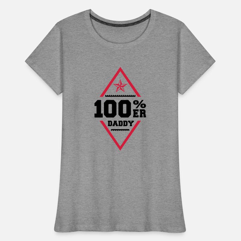 100% Daddy Frauen Premium Bio T-Shirt