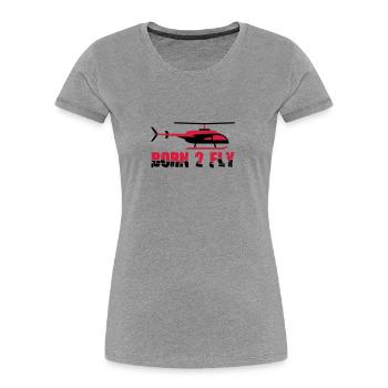Born to Fly Cool Heli Design - Women's Premium Organic T-Shirt - heather grey - Front - Mia (176cm)