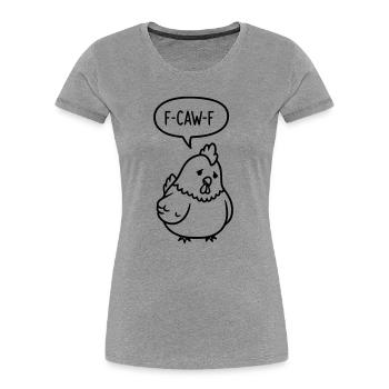 Süßes trauriges Huhn mit F-CAW-F Spruch - Frauen Premium Bio T-Shirt - Grau meliert - Vorne - Mia (176cm)