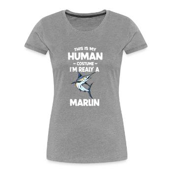 Das ist mein menschliches Kostüm Ich bin wirklich ein Marlin - Frauen Premium Bio T-Shirt - Grau meliert - Vorne - Mia (176cm)