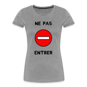 PANNEAU. NE PAS ENTRER. DANGER. HUMOUR. DRÔLE - T-shirt bio Premium Femme - gris chiné - Devant - Mia (176cm)