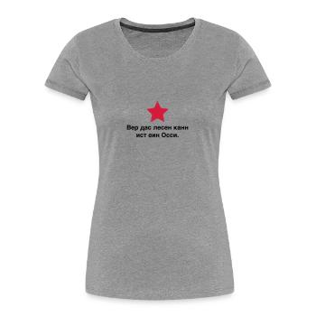 Wer das lesen kann ist ein Ossi. Ostdeutschland 89 - Frauen Premium Bio T-Shirt - Grau meliert - Vorne - Mia (176cm)