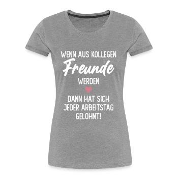 Wenn aus Kollegen Freunde werden Abschied - Frauen Premium Bio T-Shirt - Grau meliert - Vorne - Mia (176cm)