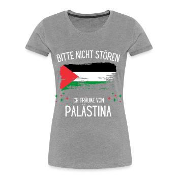 Bitte Nicht Stören Ich Träume Von Palästina - Frauen Premium Bio T-Shirt - Grau meliert - Vorne - Mia (176cm)