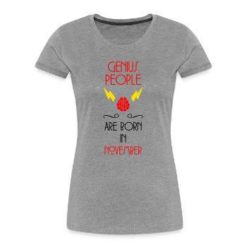 Génie né Novembre Cadeau Bébé - T-shirt bio Premium Femme - gris chiné - Devant - Mia (176cm)