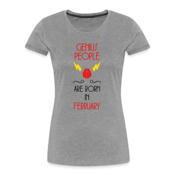 les génies naissent en Février - Anniversaire - T-shirt bio Premium Femme - gris chiné - Devant - Mia (176cm)