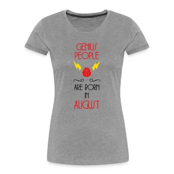 The Genies were born in August Humour - Women's Premium Organic T-Shirt - heather grey - Front - Mia (176cm)
