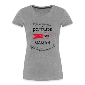 maman parfaite, maman adepte de planche à voile - T-shirt bio Premium Femme - gris chiné - Devant - Mia (176cm)