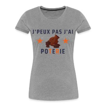 J'peux pas j'ai poterie - T-shirt bio Premium Femme - gris chiné - Devant - Mia (176cm)