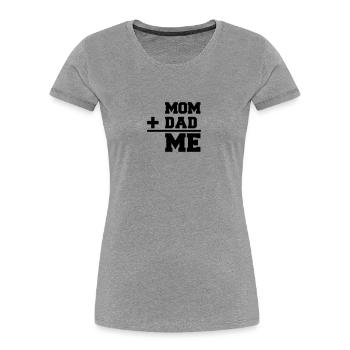 Mom Dad Me - T-shirt bio Premium Femme - gris chiné - Devant - Mia (176cm)