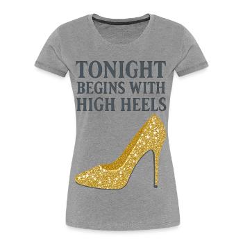 Glitter High Heels – Tonight begins with... - Women's Premium Organic T-Shirt - heather grey - Front - Mia (176cm)