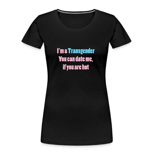 Single transgender - Frauen Premium Bio T-Shirt
