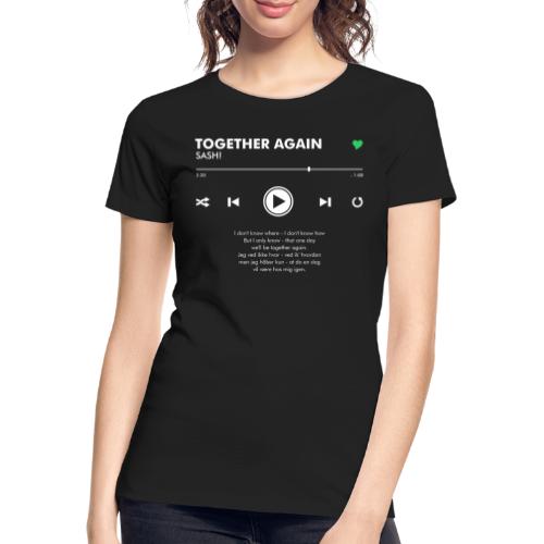 TOGETHER AGAIN - Play Button & Lyrics - Women's Premium Organic T-Shirt