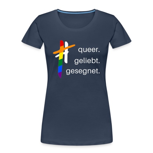 queer.geliebt.gesegnet - Frauen Premium Bio T-Shirt