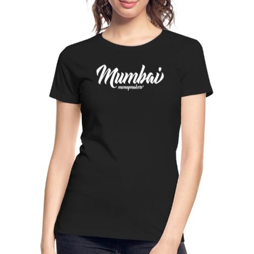 mumbai moneymakers white - Frauen Premium Bio T-Shirt