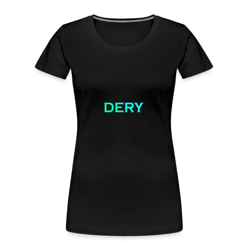 DERY - Frauen Premium Bio T-Shirt