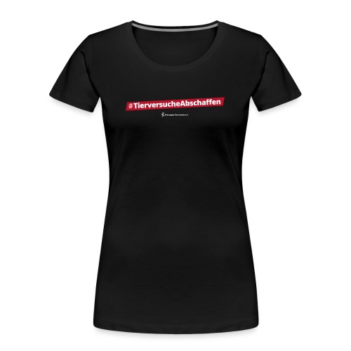# TierversucheAbschaffen - Frauen Premium Bio T-Shirt