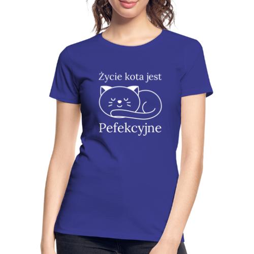 Życie kota jest perfekcyjne - Ekologiczna koszulka damska Premium