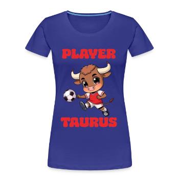 Soccer Soccer Player Taurus Zodiac Sign Taurus - Women's Premium Organic T-Shirt - royal blue - Front - Mia (176cm)