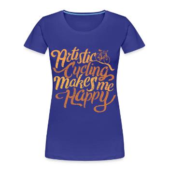 Kunstrad, Kunstradfahren,  Makes Me Happy - Frauen Premium Bio T-Shirt - Königsblau - Vorne - Mia (176cm)