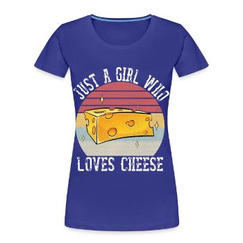 Just A Girl Who Loves Cheese Shirt Cheese Lover - Women's Premium Organic T-Shirt - royal blue - Front - Mia (176cm)