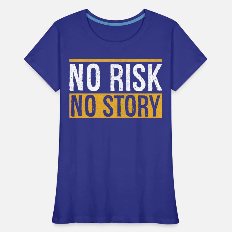 Pas de risque, pas d’histoire T-shirt bio Premium Femme