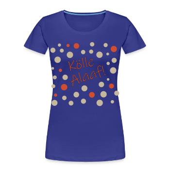 Kölle Alaaf - Frauen Premium Bio T-Shirt - Königsblau - Vorne - Mia (176cm)