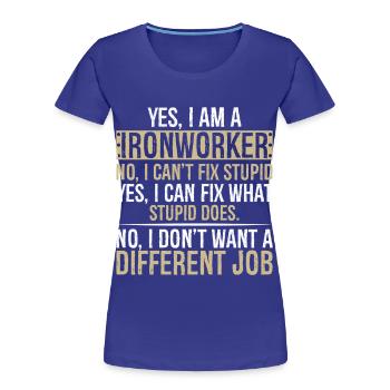 yes I am Ironworker no I can t fix stupid yes I - Women's Premium Organic T-Shirt - royal blue - Front - Mia (176cm)