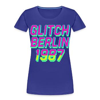 Glitch, Berlin 1987 - T-shirt bio Premium Femme - bleu roi - Devant - Mia (176cm)